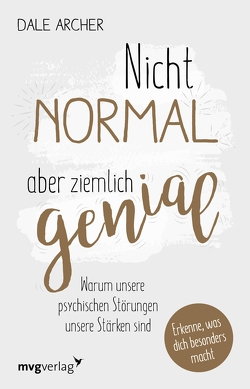 Nicht normal, aber ziemlich genial von Archer,  Dale, Stütze,  Annett