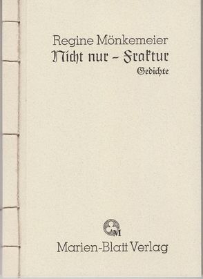 Nicht nur – Fraktur von Mönkemeier,  Regine