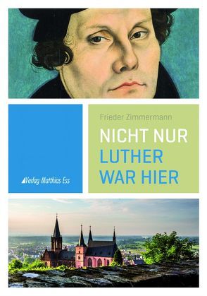 Nicht nur Luther war hier von Zimmermann,  Frieder