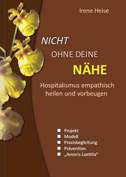 NICHT OHNE DEINE NÄHE. Empathisch begleitet im Geiste Jesu Christi