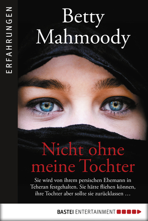 Nicht ohne meine Tochter von Mahmoody,  Betty