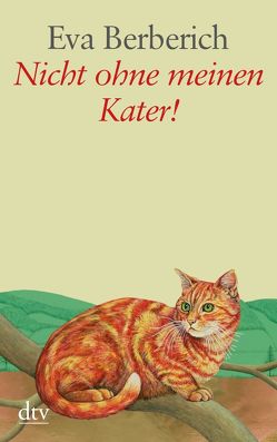 Nicht ohne meinen Kater! von Berberich,  Eva