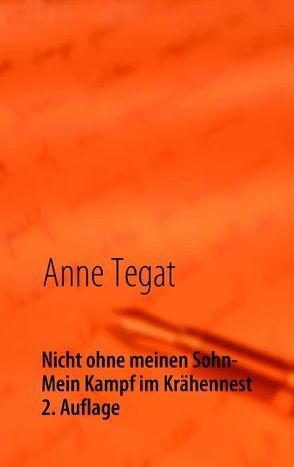 Nicht ohne meinen Sohn von Tegat,  Anne