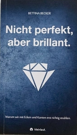 Nicht perfekt, aber brillant. von Becker,  Bettina