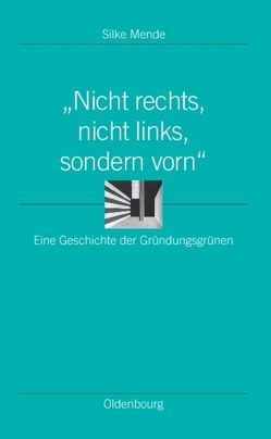 „Nicht rechts, nicht links, sondern vorn“ von Mende,  Silke