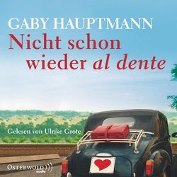 Nicht schon wieder al dente von Grote,  Ulrike, Hauptmann,  Gaby