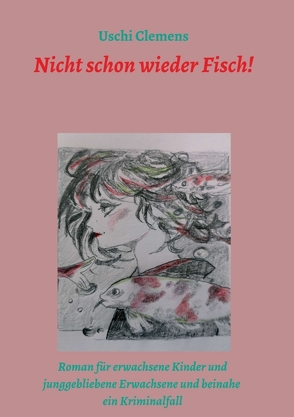 Nicht schon wieder Fisch! von Clemens,  Uschi