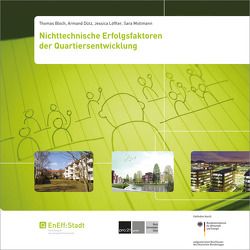 Nichttechnische Erfolgsfaktoren der Quartiersentwicklung. von Bloch,  Thomas, Dütz,  Armand, Löffler,  Jessica, Moltmann,  Sara