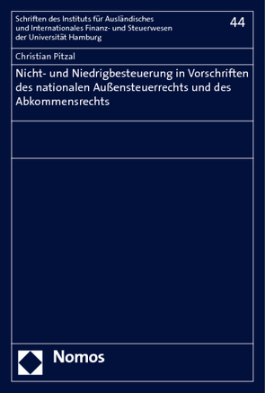 Nicht- und Niedrigbesteuerung in Vorschriften des nationalen Außensteuerrechts und des Abkommensrechts von Pitzal,  Christian