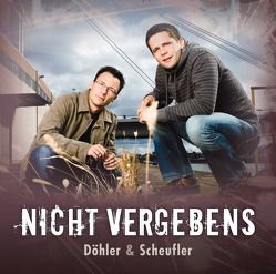 Nicht vergebens von Döhler,  Frank, Scheufler,  Daniel