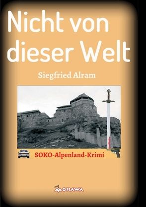 Nicht von dieser Welt von Alram,  Siegfried