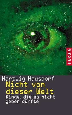 Nicht von dieser Welt von Hausdorf,  Hartwig