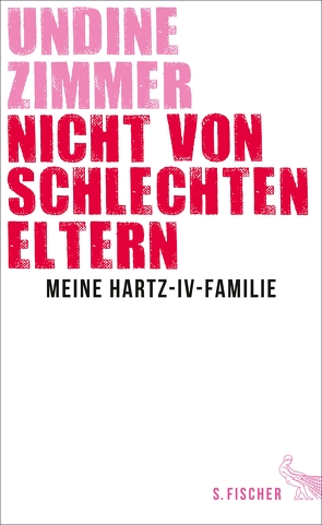 Nicht von schlechten Eltern – Meine Hartz-IV-Familie von Zimmer,  Undine