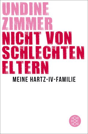 Nicht von schlechten Eltern – Meine Hartz-IV-Familie von Zimmer,  Undine