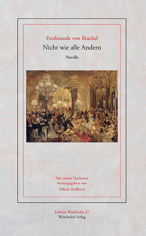 Nicht wie alle Andern von Brackel,  Ferdinande von, Rossbach,  Nikola