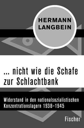 … nicht wie die Schafe zur Schlachtbank von Kogon,  Eugen, Langbein,  Hermann