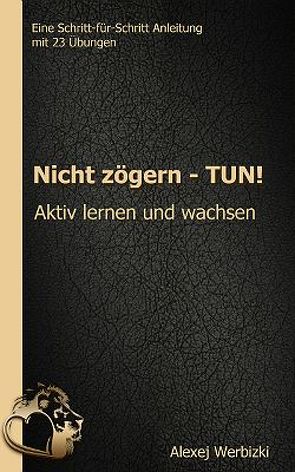 Nicht zögern – TUN! von Werbizki,  Alexej