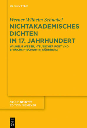 Nichtakademisches Dichten im 17. Jahrhundert von Schnabel,  Werner Wilhelm