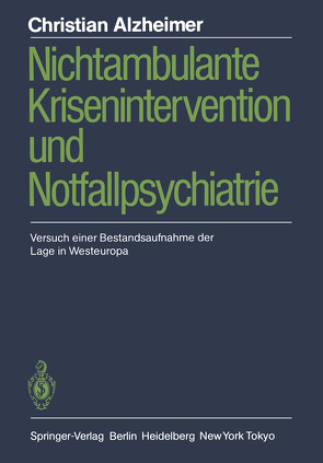 Nichtambulante Krisenintervention und Notfallpsychiatrie von Alzheimer,  Christian, Feuerlein,  W.