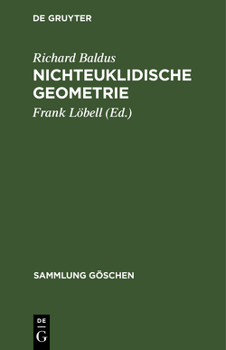 Nichteuklidische Geometrie von Baldus,  Richard, Löbell,  Frank