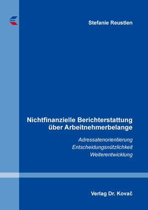 Nichtfinanzielle Berichterstattung über Arbeitnehmerbelange von Reustlen,  Stefanie