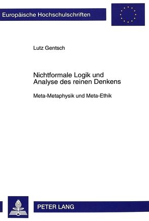 Nichtformale Logik und Analyse des reinen Denkens von Gentsch,  Lutz