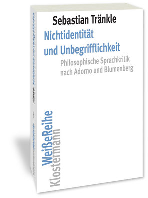 Nichtidentität und Unbegrifflichkeit von Tränkle,  Sebastian