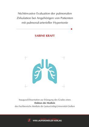 Nichtinvasive Evaluation der pulmonalen Zirkulation bei Angehörigen von Patienten mit pulmonal-arterieller Hypertonie von Kraft,  Sabine