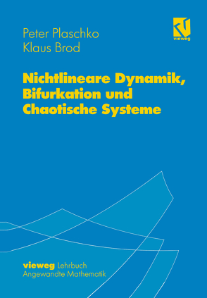 Nichtlineare Dynamik, Bifurkation und Chaotische Systeme von Brod,  Klaus, Plaschko,  Peter