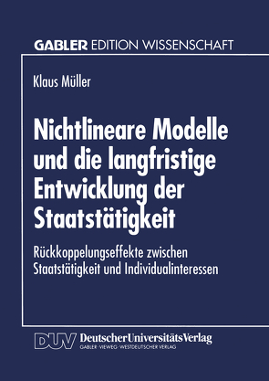 Nichtlineare Modelle und die langfristige Entwicklung der Staatstätigkeit von Mueller,  Klaus