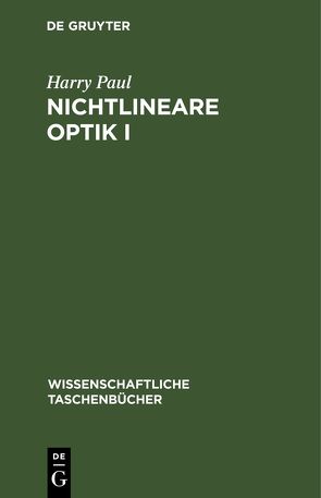 Nichtlineare Optik I von Paul,  Harry