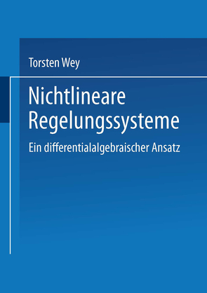 Nichtlineare Regelungssysteme von Wey,  Torsten