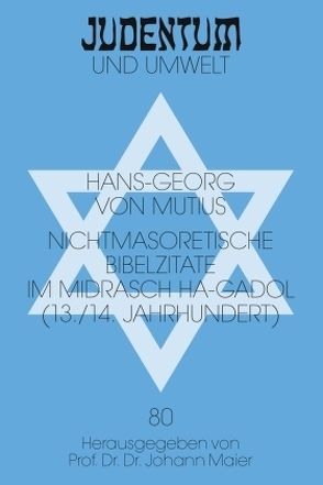 Nichtmasoretische Bibelzitate im Midrasch ha-Gadol (13./14. Jahrhundert) von von Mutius,  Hans-Georg