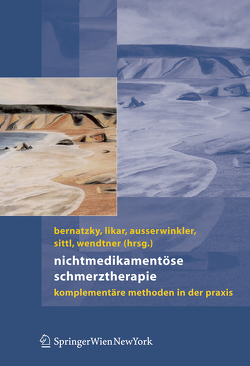 Nichtmedikamentöse Schmerztherapie von Ausserwinkler,  Michael, Bernatzky,  Günther, Likar,  Rudolf, Sittl,  Reinhard, Wendtner,  Franz, Wenzel,  Gerhard