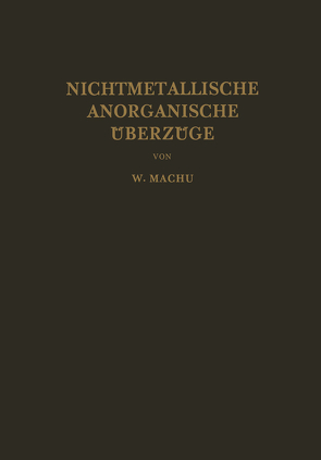 Nichtmetallische Anorganische Überzüge von Machu,  Willi