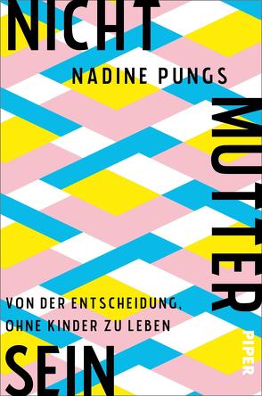 Nichtmuttersein von Pungs,  Nadine