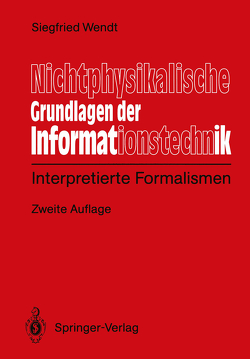 Nichtphysikalische Grundlagen der Informationstechnik von Wendt,  Siegfied