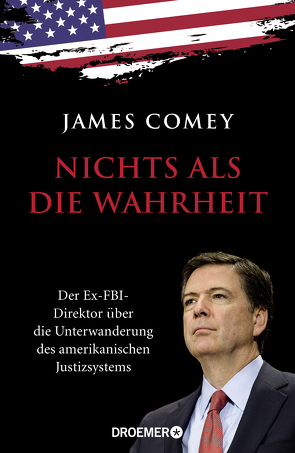 Nichts als die Wahrheit von Bernhardt,  Christiane, Biermann,  Pieke, Comey,  James, Fichtl,  Gisela, Kleiner,  Stephan, Köpfer,  Monika, Liebl,  Elisabeth, Reese,  Hella, Siber,  Karl Heinz, Singelmann,  Karsten