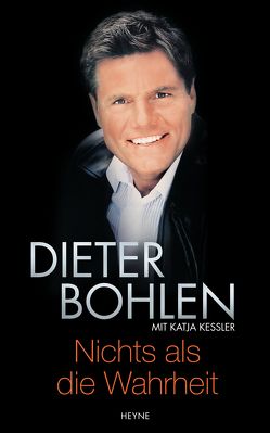 Nichts als die Wahrheit von Bohlen,  Dieter