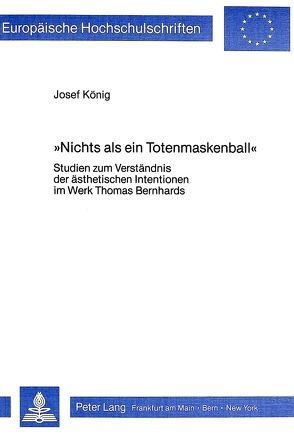 «Nichts als ein Totenmaskenball» von KOENIG,  Josef