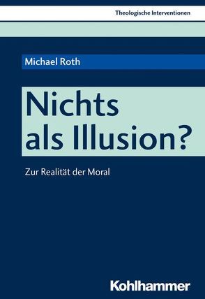 Nichts als Illusion? von Erbele-Küster,  Dorothea, Küster,  Volker, Roth,  Michael