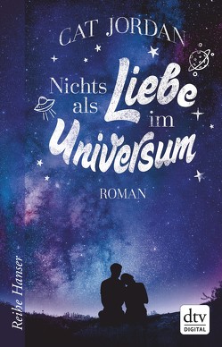 Nichts als Liebe im Universum von Jordan,  Cat, Mihr,  Ute