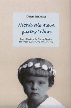 Nichts als mein zartes Leben von Brinkhaus,  Christa