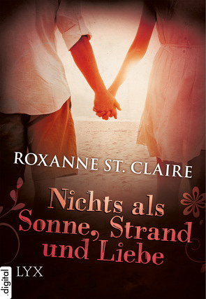 Nichts als Sonne, Strand und Liebe von Claire,  Roxanne St., Wieja,  Corinna