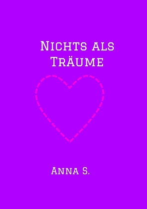 Nichts als Träume von Anna S