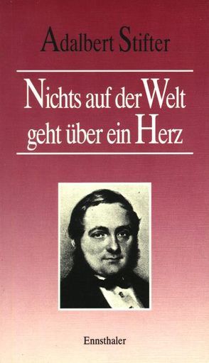 Nichts auf der Welt geht über ein Herz von Capellmann,  Othmar, Stifter,  Adalbert