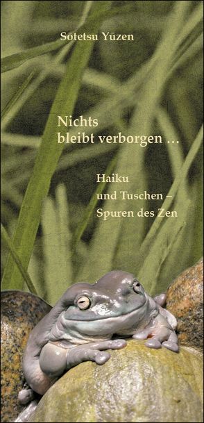 Nichts bleibt verborgen von Sotetsu Yuzen, Sui-Boku-Dō Gruppe der Rinzai-Weggemeinschaft Mumon-Kai