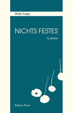 Nichts Festes von Lange,  Heike