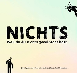 NICHTS: Für alle, die nichts wollen und sich nichts wünschen (Sonderausgabe) von Bettschart,  Rafael