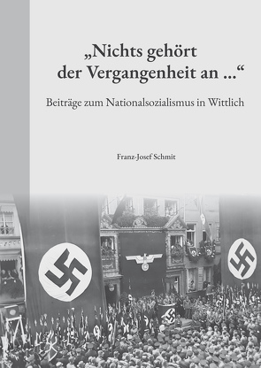 „Nichts gehört der Vergangenheit an …“ von Schmit,  Franz-Josef